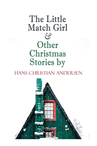 The Little Match Girl & Other Christmas Stories by Hans Christian Andersen: Christmas Specials Series von e-artnow